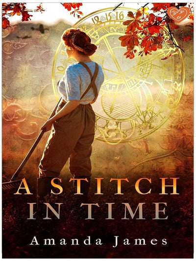 A Stitch in Time: A heart-warming and page-turning British time travel romance (Time Traveller Book 1)