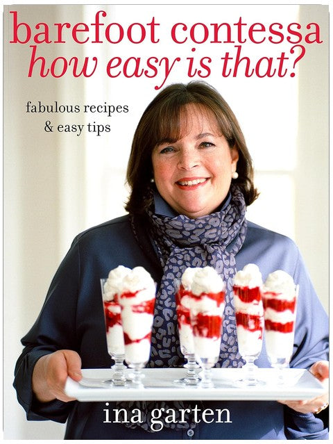 Barefoot Contessa. C'est si facile ! : Recettes fabuleuses et astuces simples : Un livre de cuisine