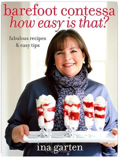 Barefoot Contessa. C'est si facile ! : Recettes fabuleuses et astuces simples : Un livre de cuisine