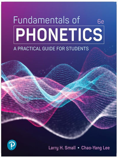 Fundamentals of Phonetics: A Practical Guide for Students