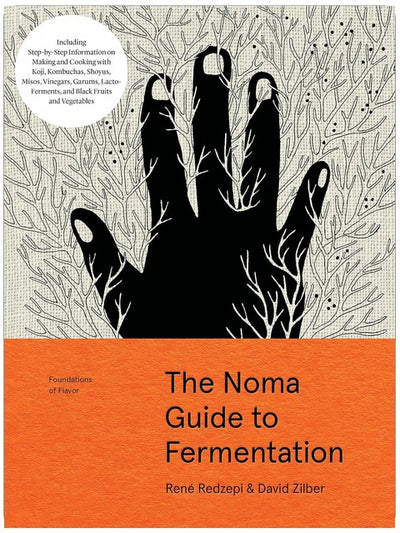 Le guide Noma de la fermentation : Koji, kombuchas, shoyus, misos, vinegars, garums, lacto-ferments et fruits et légumes noirs (Les fondations du goût)