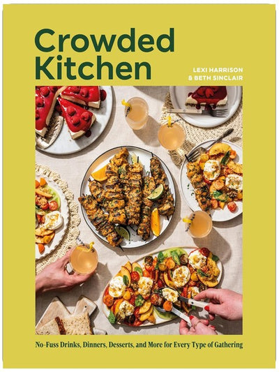 Crowded Kitchen : des boissons, dîners, desserts et autres mets sans chichis pour toutes les occasions