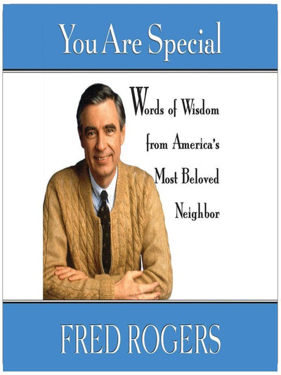 Du bist etwas Besonderes: Nachbarliche Weisheiten von Mister Rogers