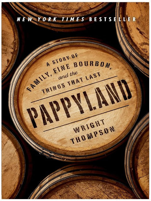 Pappyland: Eine Geschichte über Familie, edlen Bourbon und die Dinge, die bleiben