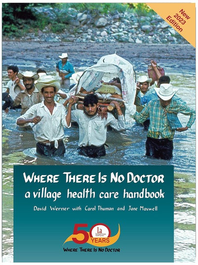 Where There Is No Doctor: A Village Health Care Handbook