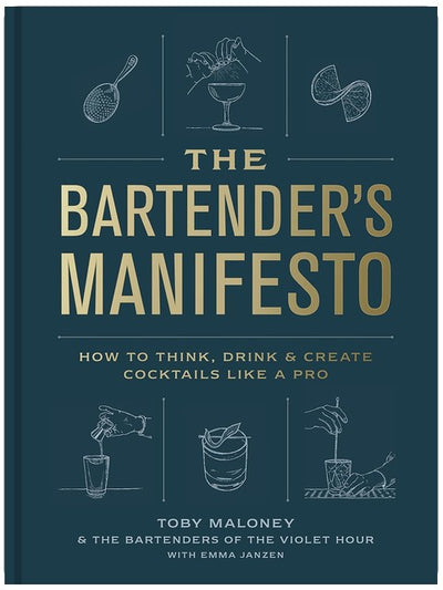 Le manifeste du barman : comment penser, boire et créer des cocktails comme un pro