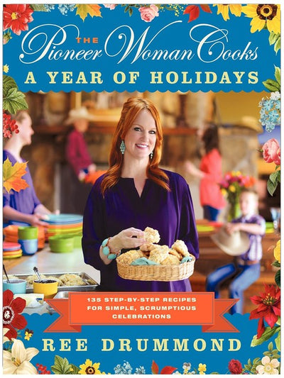 The Pioneer Woman Cooks―A Year of Holidays : 112 recettes rapides et fabuleuses pour les cuisiniers un peu impatients – Le best-seller du New York Times, livre de recettes faciles et rapides de plats réconfortants
