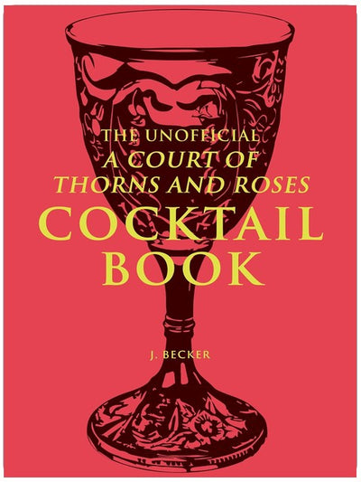 Le livre de cocktails non officiel A Court of Thorns and Roses