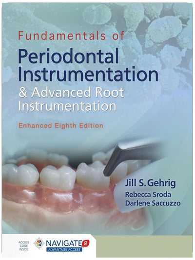 Fundamentals of Periodontal Instrumentation and Advanced Root Instrumentation, Enhanced