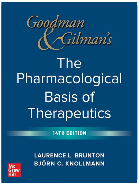 Goodman and Gilman's The Pharmacological Basis of Therapeutics, 14th Edition