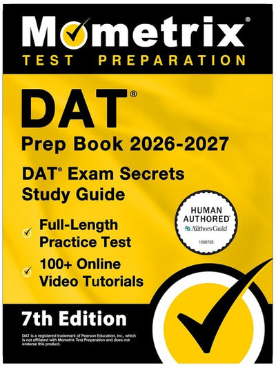 DAT Prep Book 2026-2027 - DAT Exam Secrets Study Guide, Full-Length Practice Test, 100+ Online Video Tutorials: [7th Edition]