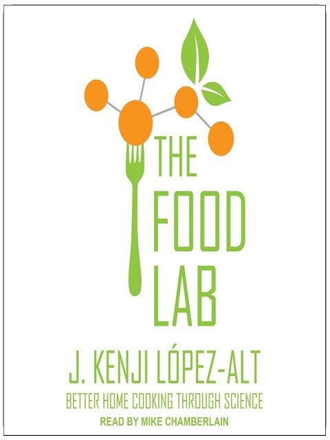 The Food Lab: Better Home Cooking Through Science