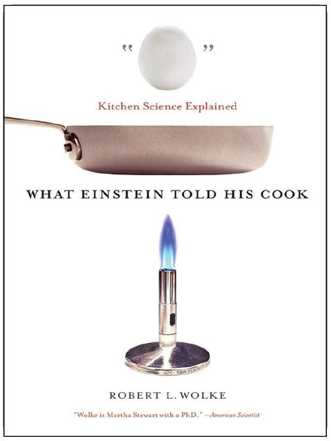 Was Einstein seiner Köchin erzählte: Naturwissenschaft in der Küche erklärt