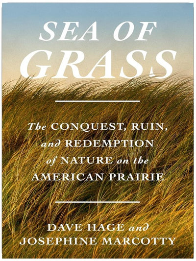 Mer d'herbe : Conquête, ruine et rédemption de la nature dans les prairies américaines