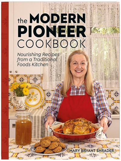 Le livre de cuisine du pionnier moderne : Des recettes nourrissantes d'une cuisine traditionnelle