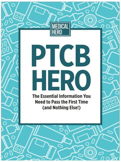 PTCB Hero: The Essential Information You Need to Pass the First Time (and Nothing Else!)