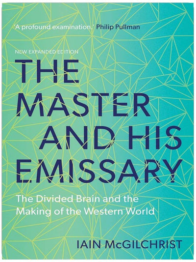 Der Meister und sein Emissär: Das geteilte Gehirn und die Entstehung der westlichen Welt