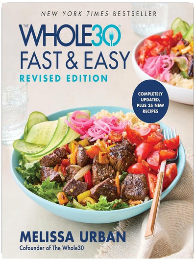 The Whole30 Fast & Easy Cookbook Revised Edition: The New York Times Bestseller with 150+ Quick, Healthy Recipes