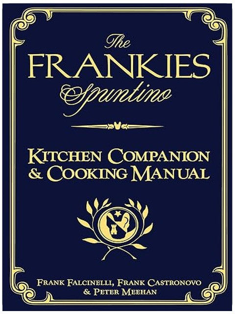 The Frankies Spuntino Kitchen Companion & Cooking Manual
