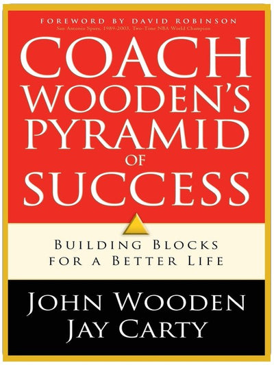 Coach Wooden's Pyramid of Success: Building Blocks for a Better Life | A Guide to Self-Improvement and Personal Development for Success