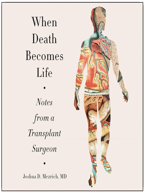 When Death Becomes Life: Notes from a Transplant Surgeon