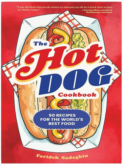 Le livre de recettes des hot-dogs : 50 recettes pour le meilleur plat du monde