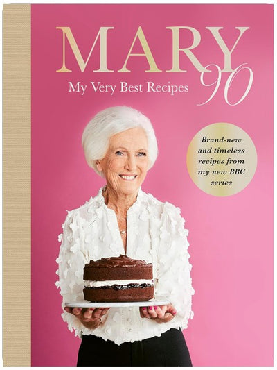 Mary 90 : Le livre de cuisine best-seller du Sunday Times de la cuisinière adorée des Britanniques, qui partage ses toutes meilleures recettes