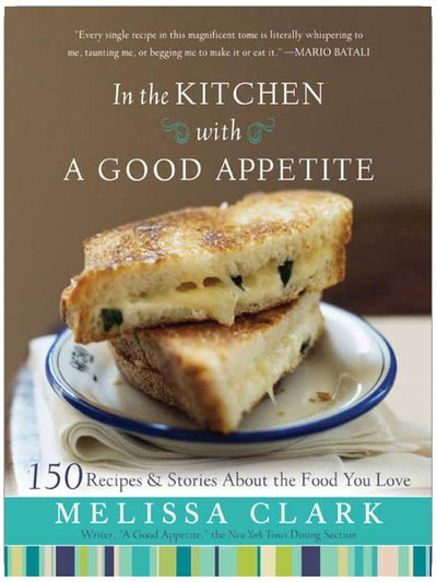 En cuisine avec A Good Appetite : 150 recettes et histoires pour se régaler