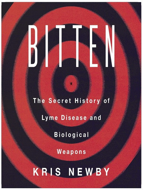 Bitten: Die geheime Geschichte von Lyme-Borreliose und Biowaffen