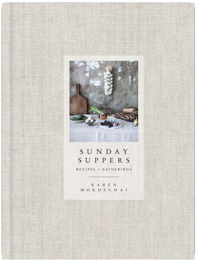 Sunday Suppers: Recipes + Gatherings: A Cookbook
