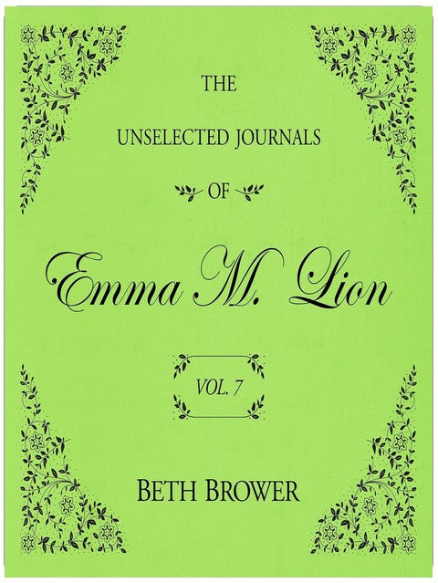 The Unselected Journals of Emma M. Lion Vol. 7