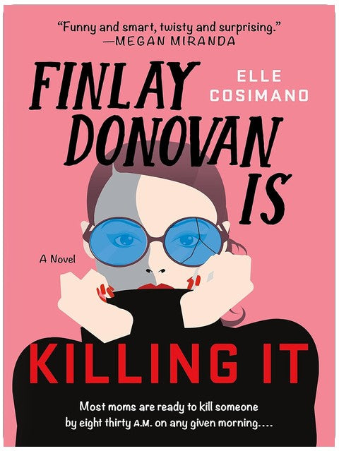 Finlay Donovan Is Killing It: A Novel (The Finlay Donovan Series Book 1)