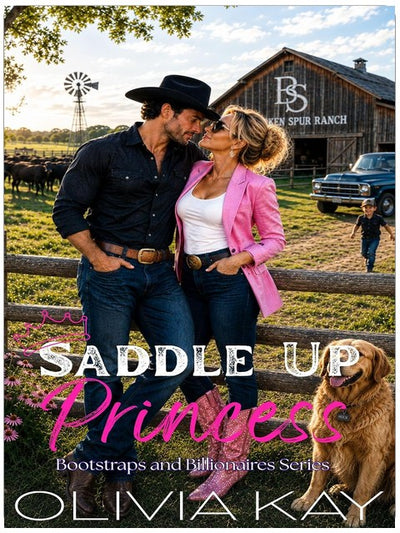 Saddle Up, Princess: Milliardärsromanze, Feinde zu Liebenden, erzwungene Nähe – (Buch 2 der Bootstraps and Billionaires Serie)