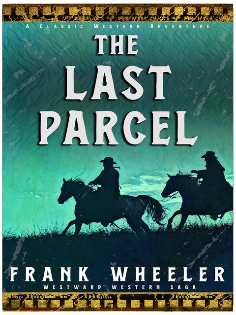 Das letzte Paket : Ein klassisches Western-Abenteuer (Western-Saga)