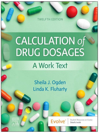 Calculation of Drug Dosages: A Work Text