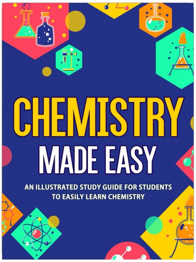 Chemie leicht gemacht: Ein illustrierter Leitfaden für Studenten, die Chemie einfach lernen wollen