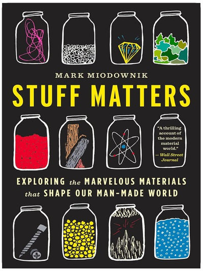 Stuff Matters: Die wunderbaren Materialien, die unsere von Menschen gemachte Welt prägen – ein bemerkenswertes populärwissenschaftliches Buch der NYT über Stahl, Glas und Schokolade