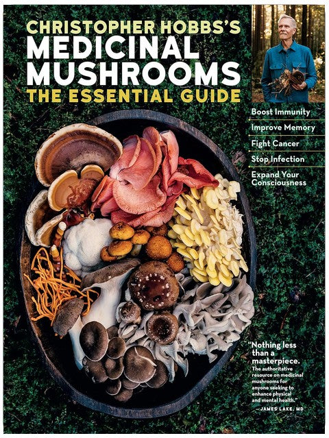 Christopher Hobbs, Les champignons médicinaux : Le guide essentiel pour renforcer le système immunitaire, améliorer la mémoire, lutter contre le cancer, prévenir les infections et élargir votre conscience