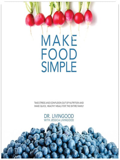 Make Food Simple (Black & White, Non-Spiral): Take the Stress and Confusion Out of Nutrition and Make Quick, Healthy Meals for the Entire Family
