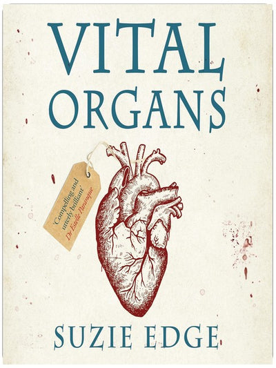Vital Organs: A History of the World's Most Famous Body Parts