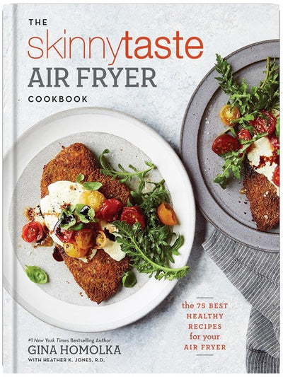 The Skinnytaste Air Fryer Cookbook : Les 75 meilleures recettes saines pour votre friteuse à air