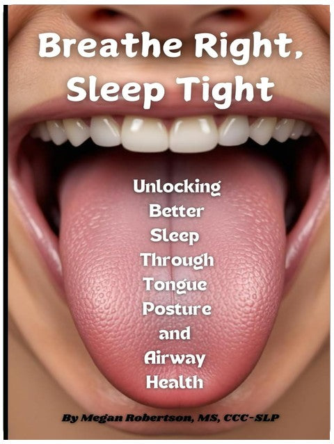 Breathe Right, Sleep Tight: Unlocking Better Sleep Through Tongue Posture and Airway Health