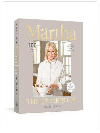 Martha : Le livre de cuisine : 100 recettes préférées, avec des leçons et des histoires de ma cuisine