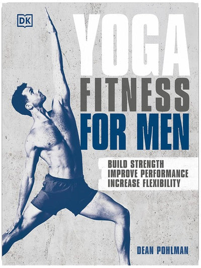 Yoga Fitness for Men: Build Strength, Improve Performance, and Increase Flexibility