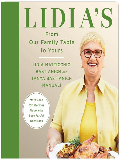 De notre table à la vôtre par Lidia: Plus de 100 recettes préparées avec amour pour toutes les occasions: Un livre de cuisine
