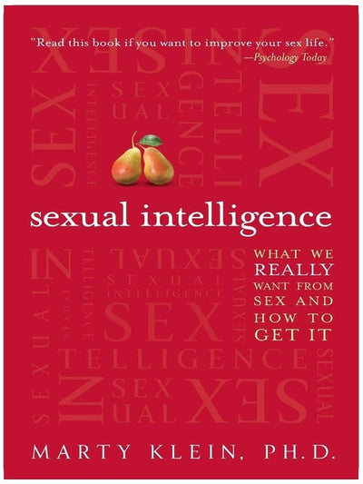 Sexual Intelligence: What We Really Want from Sex, and How to Get It―A Thought-Provoking Exploration of Sexual Health, Well-Being, and Desire―A Motivational Read for Summer Self-Care