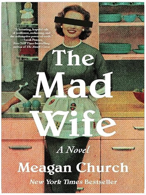 The Mad Wife: A Bestselling Novel of Motherhood and Madness