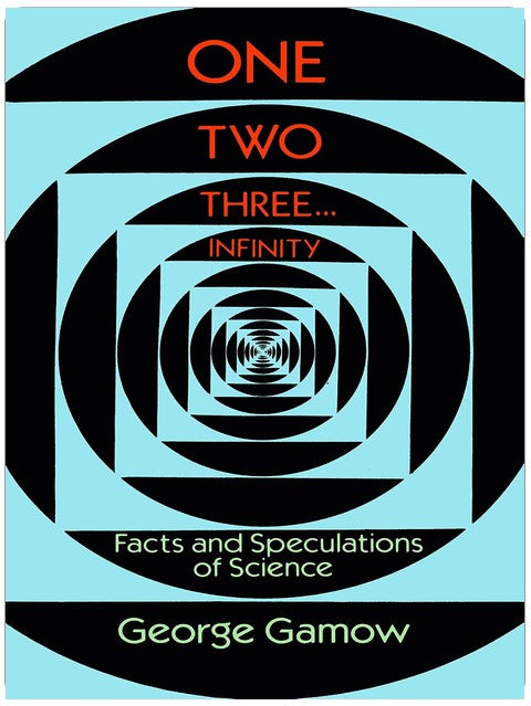 Eins Zwei Drei . . . Unendlichkeit: Tatsachen und Spekulationen der Wissenschaft (Dover Books on Mathematics)
