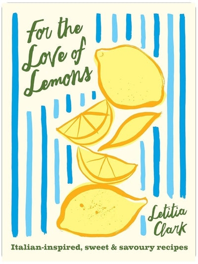 Pour l'amour des citrons : recettes sucrées et salées d'inspiration italienne