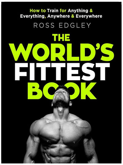 The World's Fittest Book : Le best-seller du Sunday Times par le nageur et homme fort